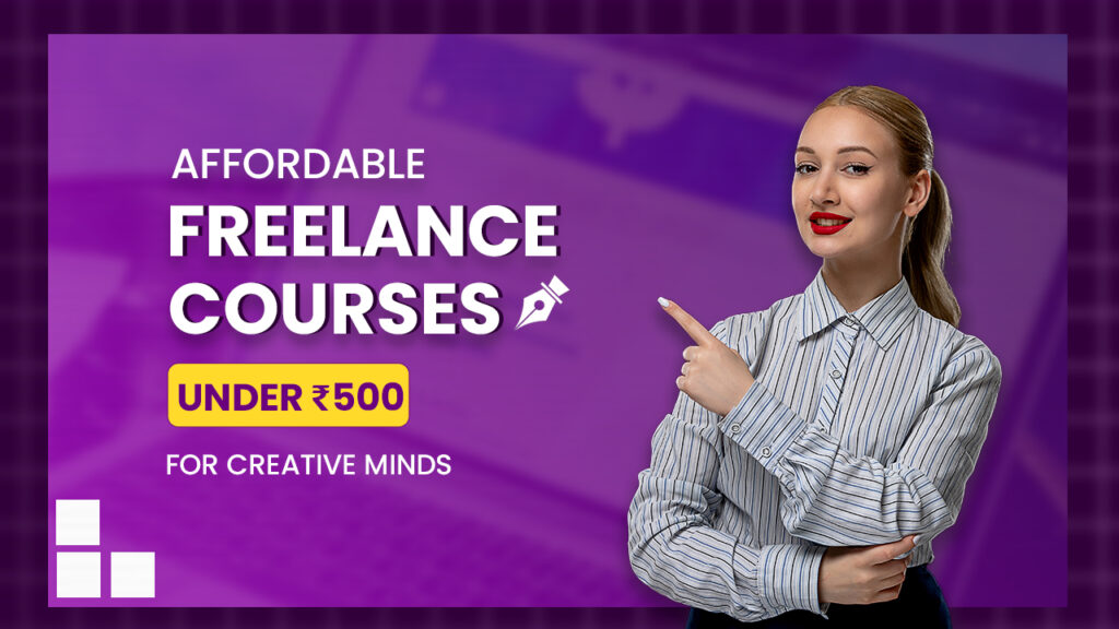 AFFORDABLE SKILL COURSE under 500 for creatives