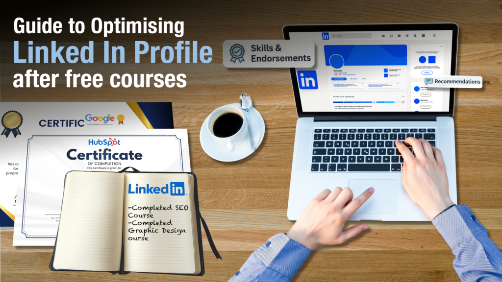 How to Create an Impressive LinkedIn Profile After Completing Free Courses_