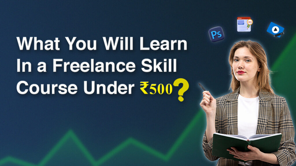 what u will learn in a freelance skill course under 500