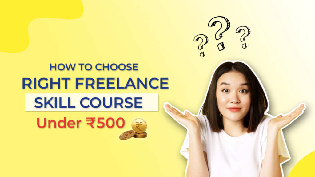 how to choose right freelance course UNDER 500