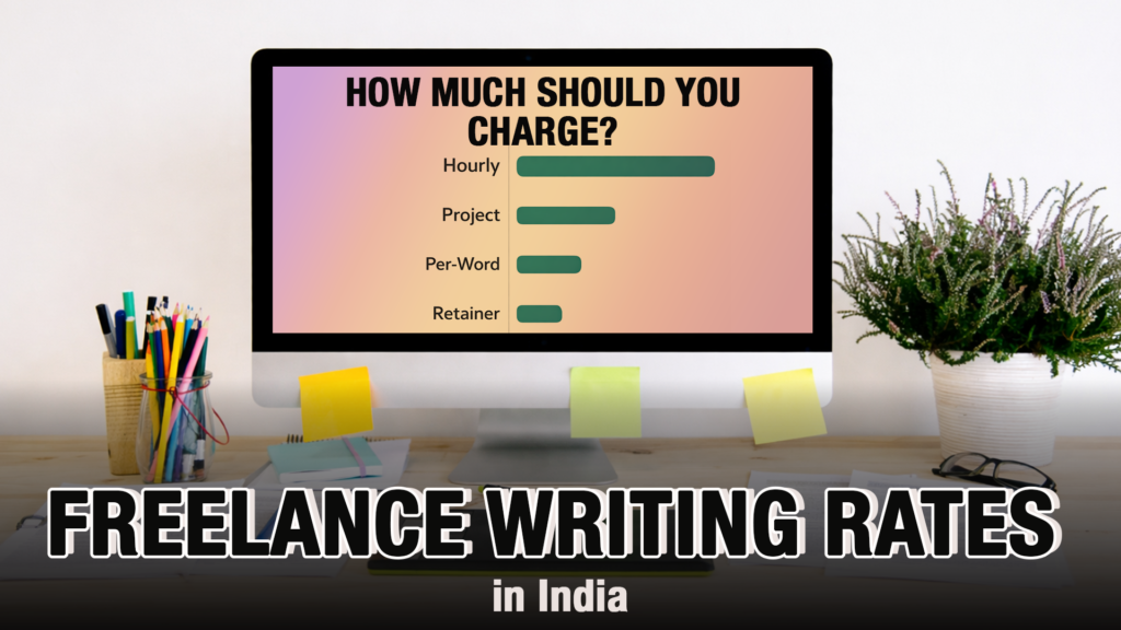 Freelance writing rates in India- How much should you charge